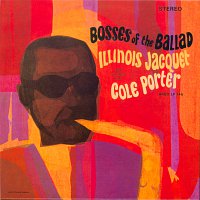 Illinois Jacquet – Bosses Of The Ballad: Illinois Jacquet Plays Cole Porter