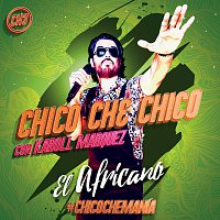 Chico Che Chico, Karoll Marquez – El Africano