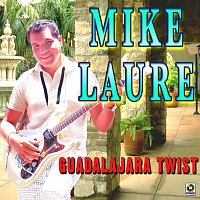 Mike Laure – Guadalajara Twist