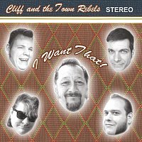 Cliff and the Town Rebels – I Want That!