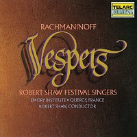 Robert Shaw, Robert Shaw Festival Singers – Rachmaninoff: Vespers (All-Night Vigil), Op. 37