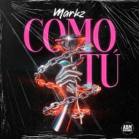 Markz – Como Tú