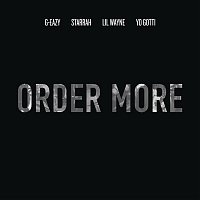 G-Eazy, Lil Wayne, Yo Gotti, Starrah – Order More