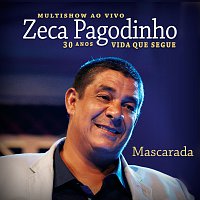 Zeca Pagodinho, Rildo Hora, Zé Menezes, Rogério Caetano – Mascarada [Multishow Ao Vivo 2013]