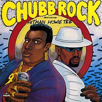 Chubb Rock – Chubb Rock Featuring Hitman Howie Tee