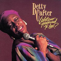 Betty Carter – Whatever Happened To Love?
