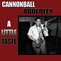 Cannonball Adderley – A Little Taste