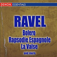 Různí interpreti – Ravel: Bolero - Rapsody Espagnole - La Valse and more