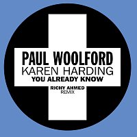 Paul Woolford, Karen Harding – You Already Know [Richy Ahmed Remix]