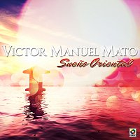 Victor Manuel Mato – Sueno Oriental