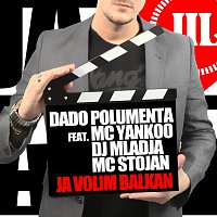 Dado Polumenta, MC Yankoo, DJ Mladja, MC Stojan – Ja Volim Balkan
