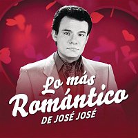 José José – Lo Más Romántico de
