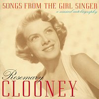 Rosemary Clooney – Songs From The Girl Singer: A Musical Autobiography