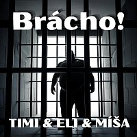 Timi, Míša Tomášková – Brácho!