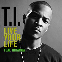 Live Your Life [Feat. Rihanna]