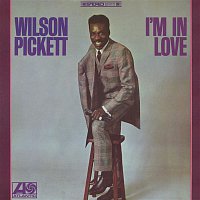 Wilson Pickett – I'm In Love