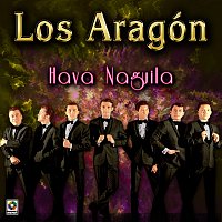 Los Aragón – Hava Naguila