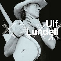 Ulf Lundell – 40!
