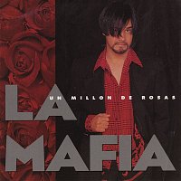La Mafia – Un Millon De Rosas