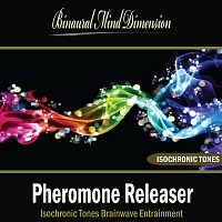 Pheromone Releaser: Isochronic Tones Brainwave Entrainment