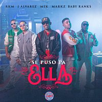 Mek, J Alvarez, RKM, Baby Ranks, Markz – Se Puso Pa Ella