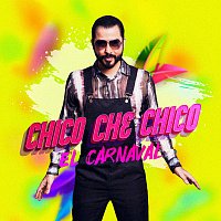 Chico Che Chico – El Carnaval