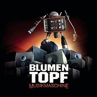 Blumentopf – Musikmaschine