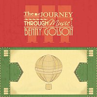 Benny Golson – The Journey Through Music With