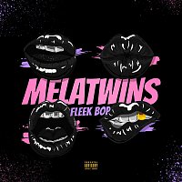 MelaTwins – Fleek Bop
