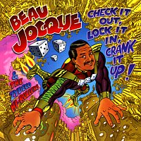 Beau Jocque And The Zydeco Hi-Rollers – Check It Out, Lock It In, Crank It Up!