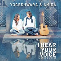 Yogeshwara, Amida – i Hear Your Voice