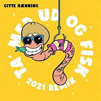 Gitte Haenning – Ta' Med Ud Og Fisk (2021 Remix)