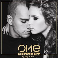 One – Till The End Of Time (By Play & Win)