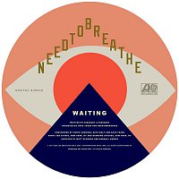 NEEDTOBREATHE – WAITING