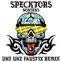 Specktors & Nonsens – Unz Unz (Faustix Remix)