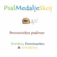 Kvinten, Dominanten, JomalaJoy – PsalMedaljeSkoj Bronsnivåns psalmer