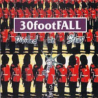 30footFALL – Divided We Stand