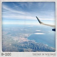R Plus & Dido – Together (In These Times Remix)