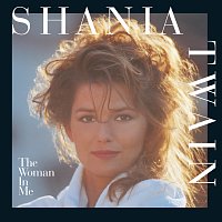 Shania Twain – The Woman In Me