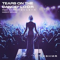 KSHMR – Tears On The Dancefloor (feat. Hannah Boleyn) [Night Mode]