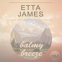 Etta James – Balmy Breeze Vol. 3