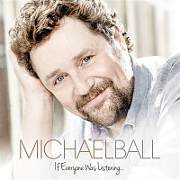 Michael Ball – If Everyone Was Listening...