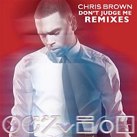 Chris Brown – Don't Judge Me Remixes