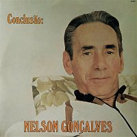 Nelson Goncalves – Conclusao