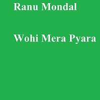 Ranu Mondal – Wohi Mera Pyara