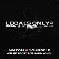 Locals Only Sound, Shy Armah, Griz-O, Vincent Darby – Watch Yourself [UK Version]