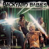 Backyard Babies – Making Enemies Is Good