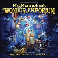 Alexandre Desplat, Aaron Zigman – Mr. Magorium's Wonder Emporium [Original Motion Picture Soundtrack]