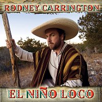 Rodney Carrington – El Nino Loco