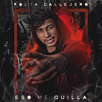 Poeta Callejero – Eso Me Quilla